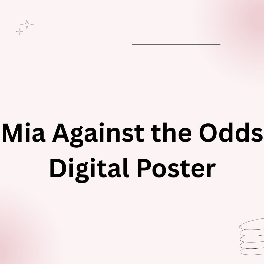 Mia Against the Odds Digital Poster