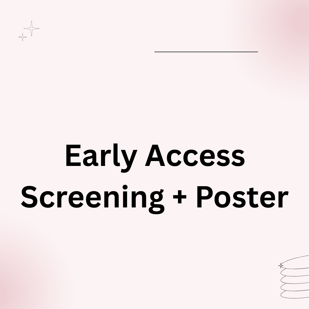 Early Access Screening + Poster