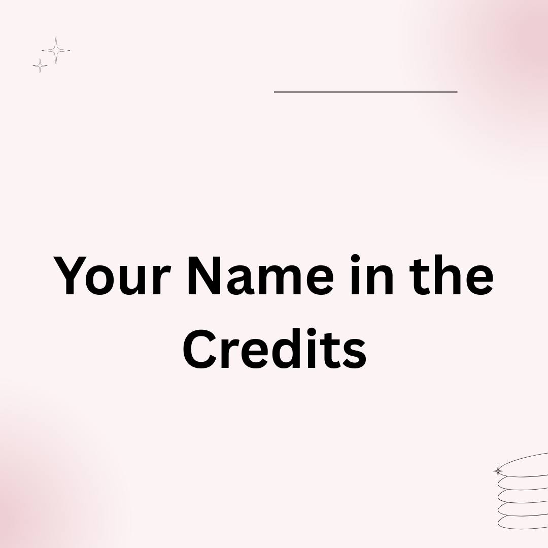 Your Name in the Credits