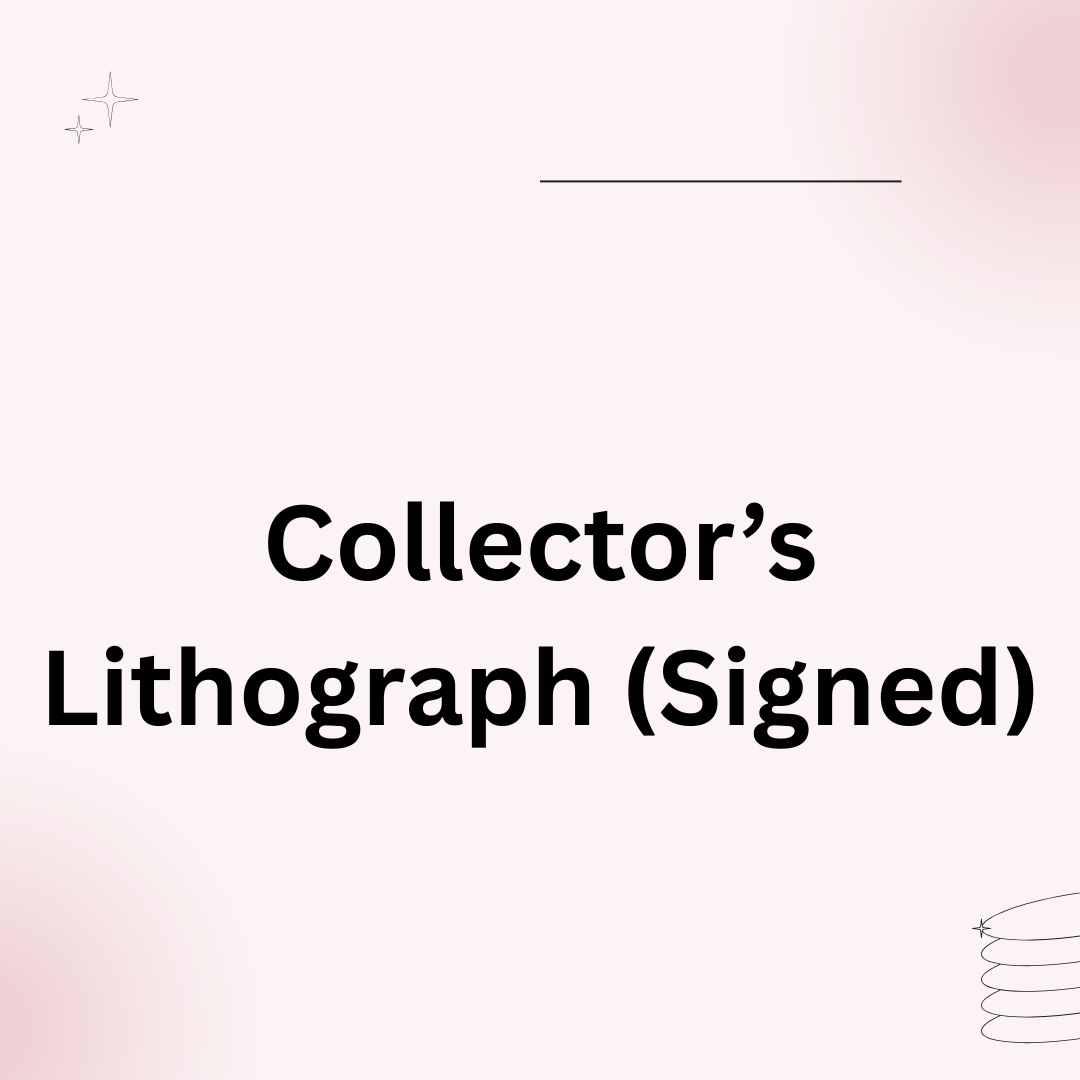 Collector’s Lithograph (Signed)